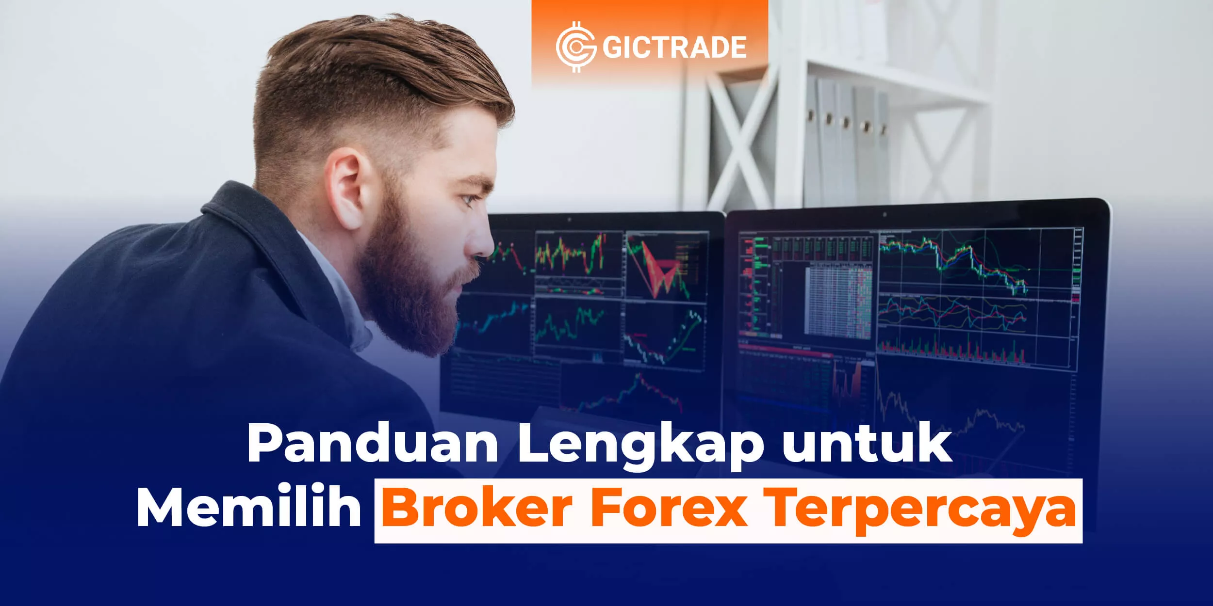 Panduan Lengkap Memilih Broker Forex Terpercaya